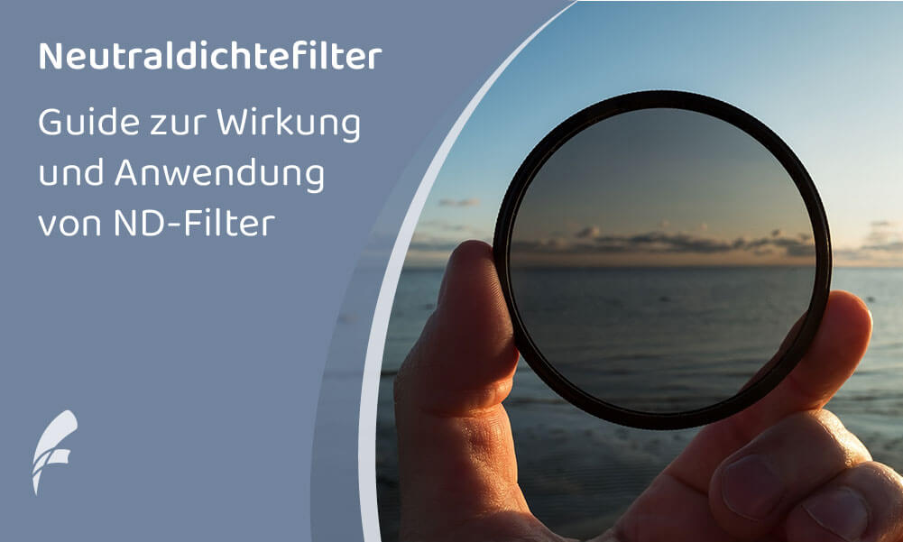 Was ist ein ND-Filter? Leitfa­den inkl. Tabel­le (PDF)